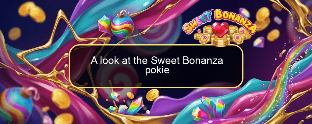 A look at the Sweet Bonanza pokie